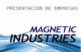 PRESENTACION DE EMPRESAS ¿QuiEnes SOMOS? La empresa Magnetic Industries es una empresa orientada a la industria de la moda, imagen y estilo dirigida.