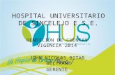 HOSPITAL UNIVERSITARIO DE SINCELEJO E.S.E. RENDICIÓN DE CUENTAS VIGENCIA 2014 JOHN NICOLAS BITAR BELTRAN GERENTE.