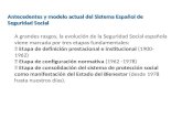 Antecedentes y modelo actual del Sistema Español de Seguridad Social A grandes rasgos, la evolución de la Seguridad Social española viene marcada por tres.