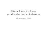 Alteraciones tiroideas producidas por amiodarona Alcoy enero 2015.