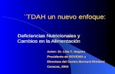 ¨TDAH un nuevo enfoque: Deficiencias Nutricionales y Cambios en la Alimentación Autor: Dr. Lilia T. Negrón Presidenta de SOVENIA y Directora del Centro.