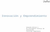 Innovación y Emprendimiento Eduardo Bitran C. Ex Presidente Consejo de Innovación Facultad Ingeniería Universidad Adolfo Ibañez.