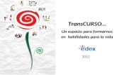 2012 TransCURSO… Un espacio para formarnos en habilidades para la vida.