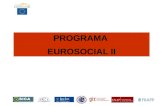 PROGRAMA EUROSOCIAL II. Es una iniciativa de cooperación lanzada en el 2005 por la Comisión Europea para promover la cohesión social en América Latina.