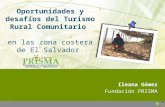 Oportunidades y desafíos del Turismo Rural Comunitario en las zona costera de El Salvador Ileana Gómez Fundación PRISMA.
