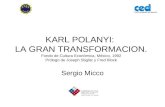 KARL POLANYI: LA GRAN TRANSFORMACION. Fondo de Cultura Económica, México, 1992 Prólogo de Joseph Stiglitz y Fred Block Sergio Micco.