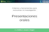 Presentaciones orales J. L. Ordóñez, C. Junyent, C. Ruggeri Criterios y herramientas para comunicar mi investigación.