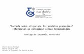 “Xornada sobre etiquetado dos produtos pesqueiros: Información ao consumidor versus trazabilidade” Santiago de Compostela, 08-05-2015 Alberto Garazo Fabregat.