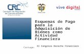 Cartagena, octubre 04 de 2012 Esquemas de Pago para la Adquisición de Bienes como Actividad Financiera XI Congreso Derecho Financiero.
