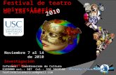 Noviembre 7 al 14 de 2010 Investigación teatral Festival de teatro universitario de las Américas 2010 Informes: Coordinación de Cultura 5183000 ext.: 387.