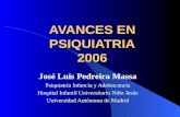 AVANCES EN PSIQUIATRIA 2006 José Luis Pedreira Massa Psiquiatría Infancia y Adolescencia Hospital Infantil Universitario Niño Jesús Universidad Autónoma.