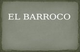 EL BARROCO. El Barroco es un movimiento cultural y artístico propio del siglo XVII. Es una época de crisis en la que, sin embargo, el arte y especialmente.
