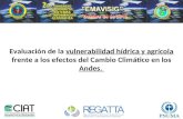 Evaluación de la vulnerabilidad hídrica y agrícola frente a los efectos del Cambio Climático en los Andes.