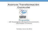 Caracas, marzo de 2015 Avances Transformación Curricular CurricularPropuesta EJE Tecnología de Información, Comunicación y Estrategias Formativas.
