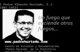 Un fuego que enciende otros fuegos…  Centro de Estudios y Documentación “Padre Hurtado” de la Pontificia Universidad Católica de Chile.