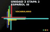 UNIDAD 2 ETAPA 2 ESPAÑOL III VOCABULARIO. EL COMBUSTIBLE.