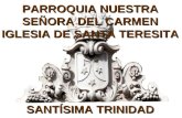 PARROQUIA NUESTRA SEÑORA DEL CARMEN IGLESIA DE SANTA TERESITA SANTÍSIMA TRINIDAD.