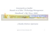 Proyecto de Sistema Informático 20091 Innovación y Cambio Basado en el libro “ Technology Management Handbook”, CRC Press, 2000. Claudia Jiménez Quintana.