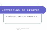 Sistemas de Comunicación de Datos II. Héctor Abarca A. Corrección de Errores Profesor: Héctor Abarca A.
