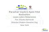 Parashat Vayikrá Ajare Mot Kedoshim Leyes sobre Relaciones Por: Eliyahu BaYonah Director Shalom Haverim Org New York.