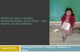 NOTICIAS DE LA MISION INTERNACIONAL DE EL ALTO. SAN PEDRO DE MOCOMOCO. Evangelización integral: Palabra y obra. Abril 2015.