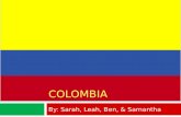 COLOMBIA By: Sarah, Leah, Ben, & Samantha. Colombia  Nuestro país es Colombia.  La capital de Colombia es Bogota.