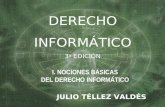 JULIO TÉLLEZ VALDÉS DERECHO INFORMÁTICO 3 a EDICIÓN I. NOCIONES BÁSICAS DEL DERECHO INFORMÁTICO.