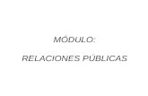MÓDULO: RELACIONES PÚBLICAS Estatuto México de las Relaciones Públicas Las principales tareas de las relaciones públicas son: incidir para la construcción.