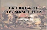 LA CARGA DE LOS MAMELUCOS FRANCISCO DE GOYA Y LUCIENTES Patricia Rodríguez Velarte 4ºA E.S.O.