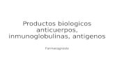 Productos biologicos anticuerpos, inmunoglobulinas, antigenos Farmacognosia.