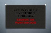 SEMINARIO DE EXPRESIÓN JURÍDICA SIGNOS DE PUNTUACIÓN.