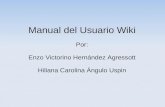 Manual del Usuario Wiki Por: Enzo Victorino Hernández Agressott Hiliana Carolina Ángulo Uspin.