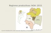 Regiones productivas: NOA- 2015 Curso Introducción a las Ciencias Agrarias y Forestales.