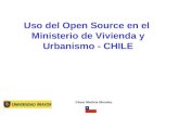 Uso del Open Source en el Ministerio de Vivienda y Urbanismo - CHILE César Medina Morales.