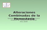 Alteraciones Combinadas de la Hemostasia Soledad Barrionuevo – Romina Volcovich Hospital de Pediatría JP Garrahan Año 2009.