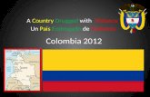 Colombia 2012 A Country Drugged with Violence Un Pais Endrogado de Violencia.