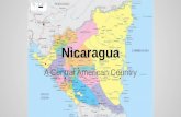 Nicaragua A Central American Country. Languages in Nicaragua ●Official Language - Spanish (Central American Dialect) ●English is also spoken ●Indigenous.