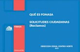 QUÉ ES FONASA SOLICITUDES CIUDADANAS (Reclamos) DIRECCION ZONAL CENTRO NORTE 2015.