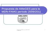 Propuesta de AMeGes para MDN FAMG 2009-2011 1 Propuesta de AMeGES para la MDN-FAMG período 2009/2011.