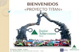BIENVENIDOS «PROYECTO TITAN» Proyecto TITAN - Callao Lic. Economía: Jennyfer Morales Olivares – USIL.