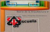 Teoría de la Arquitectura V Reportaje y Fotografía Arquitectónica.