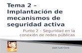 Punto 2 – Seguridad en la conexión de redes públicas Juan Luis Cano.