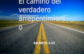 El camino del verdadero arrepentimiento SALMO 51:1-19.
