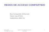 Universidad Tecnológica del Centro Capítulo 2-B - Redes Directamente Conectadas 1 REDES DE ACCESO COMPARTIDO Bus Compartido (Ethernet) Token ring (FDDI)
