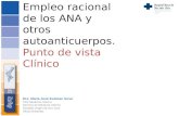 Empleo racional de los ANA y otros autoanticuerpos. Punto de vista Clínico Dra. María José Esteban Giner FED Medicina Interna Servicio de Medicina Interna.