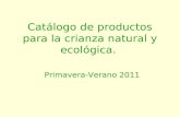 Catálogo de productos para la crianza natural y ecológica. Primavera-Verano 2011.