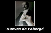 Huevos de Fabergé Un huevo de Fabergé es una de las sesenta y nueve joyas creadas por Peter Carl Fabergé y sus artesanos de la empresa Fabergé para los.