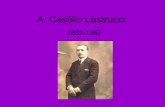 A. Castillo Lastrucci 1882-1967. Biografía (resumida) Sevilla, 1882-1967, Escultor español. Fue discípulo del escultor Antonio Susillo Fernández, al que.
