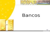 Bancos ©Copyright HOSPES, 2007 Bancos. Bancos Bancos está orientado al control del dinero en depósitos y facilitar el movimiento y cuadre de estas cuentas.