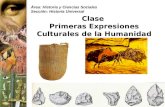 Área: Historia y Ciencias Sociales Sección: Historia Universal Clase Primeras Expresiones Culturales de la Humanidad.